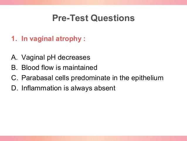 vaginal examination with vaginal atrophy Male unexpected orgasm